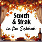 Scotch and Steak in the Sukkah