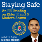 Staying Safe: An FBI Briefing on Elder Fraud & Modern Scams
